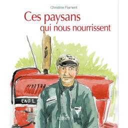 CES PAYSANS QUI NOUS NOURRISSE