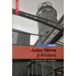 JULES VERNE A AMIENS - LA MAIS