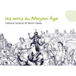 LES MOTS DU MOYEN ÂGE