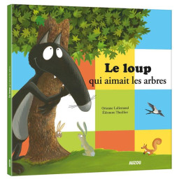 LE LOUP QUI AIMAIT LES ARBRES