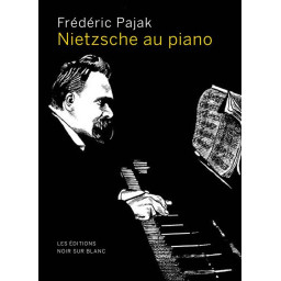 NIETZSCHE AU PIANO