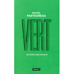 VERT - HISTOIRE D'UNE COULEUR