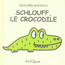 SCHLOUFF LE CROCODILE