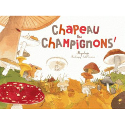 CHAPEAU LES CHAMPIGNONS