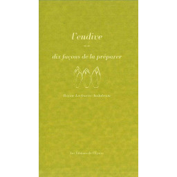 L'ENDIVE, DIX FACONS DE LA...