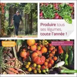 PRODUIRE TOUS SES LEGUMES,...