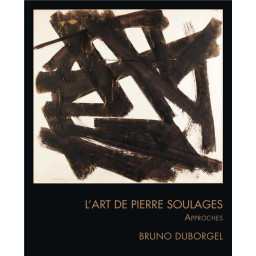 L'ART DE PIERRE SOULAGES  -...