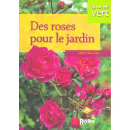 DES ROSES POUR LE JARDIN