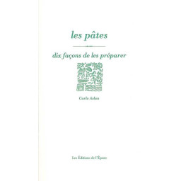LES PATES, DIX FACONS DE...