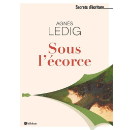 SOUS L'ECORCE