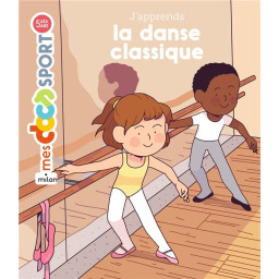 J'APPRENDS LA DANSE CLASSIQUE