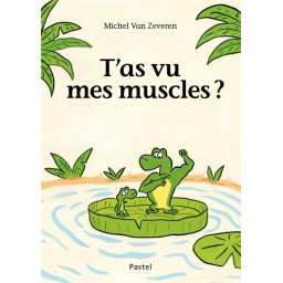 T'AS VU MES MUSCLES ?