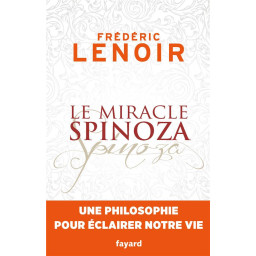 LE MIRACLE SPINOZA - UNE...