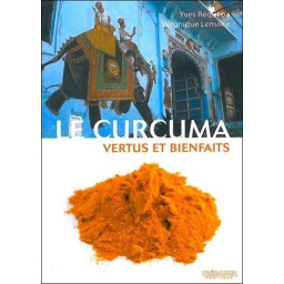 LE CURCUMA, VERTUS ET...