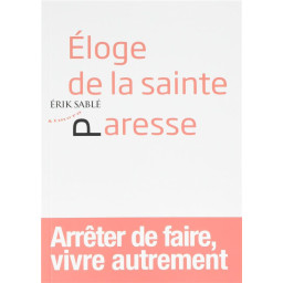 ELOGE DE LA SAINTE PARESSE