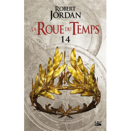 LA ROUE DU TEMPS TOME 14 :...