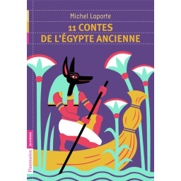11 CONTES DE L'EGYPTE ANCIENNE