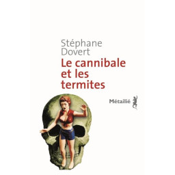 LE CANNIBALE ET LES TERMITES