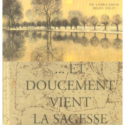 ET DOUCEMENT VIENT LA SAGESSE