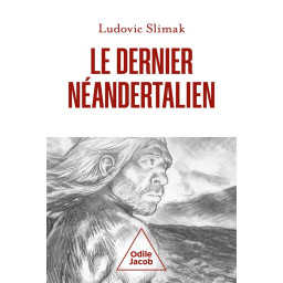 LE DERNIER NEANDERTALIEN