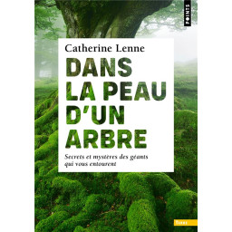 DANS LA PEAU D'UN ARBRE -...