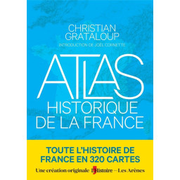 ATLAS HISTORIQUE DE LA FRANCE