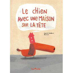 LE CHIEN AVEC UNE MAISON...