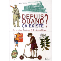 DEPUIS QUAND CA EXISTE -...