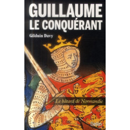 GUILLAUME LE CONQUERANT -...