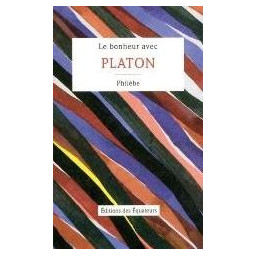 LE BONHEUR AVEC PLATON