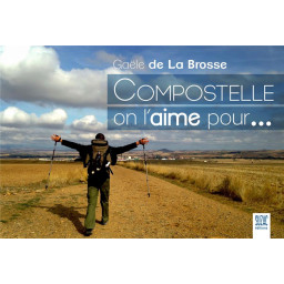 COMPOSTELLE ON L'AIME POUR...
