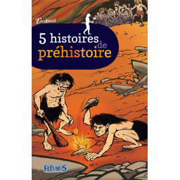 5 HISTOIRES DE PREHISTOIRE