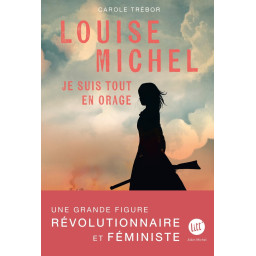 LOUISE MICHEL : JE SUIS...