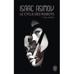LE CYCLE DES ROBOTS - T01 -...