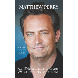 FRIENDS, MES AMOURS ET...
