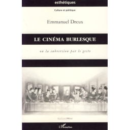 LE CINEMA BURLESQUE OU LA...