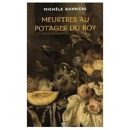 MEURTRES AU POTAGER DU ROY...
