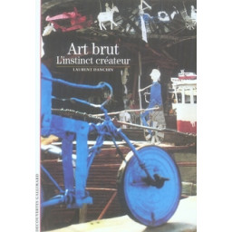 L'ART BRUT - L'INSTINCT...