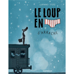 LE LOUP EN SLIP - TOME 7 -...