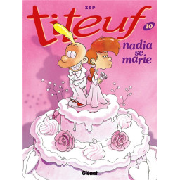 TITEUF TOME 10 : NADIA SE...