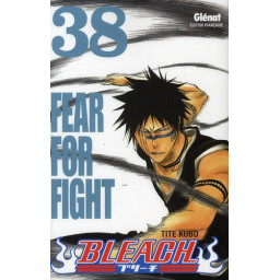 BLEACH - TOME 38 - FEAR FOR...