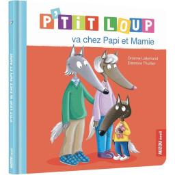 P'TIT LOUP VA CHEZ PAPI ET...