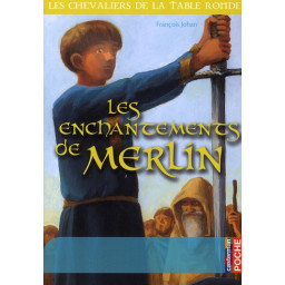 LES ENCHANTEMENTS DE MERLIN