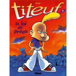 TITEUF T.9 : LA LOI DU PREAU