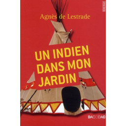 UN INDIEN DANS MON JARDIN
