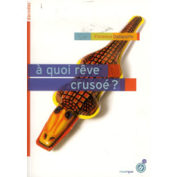 A QUOI REVE CRUSOE ?