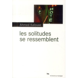 LES SOLITUDES SE RESSEMBLENT
