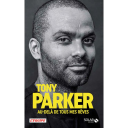 TONY PARKER, AU-DELA DE...
