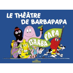 BARBAPAPA : LE THEATRE DE...