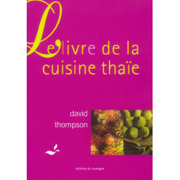 LE LIVRE DE LA CUISINE THAIE